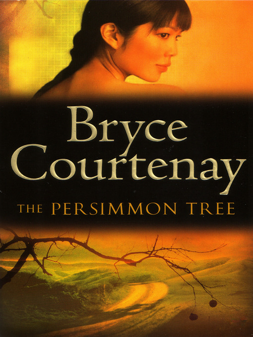 Title details for The Persimmon Tree by Bryce Courtenay - Wait list